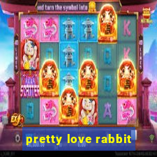 pretty love rabbit