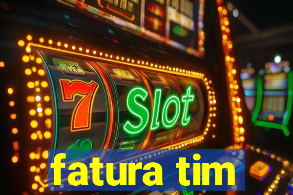 fatura tim