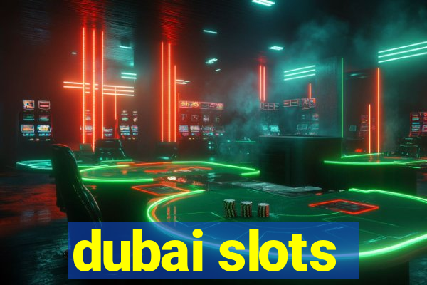 dubai slots