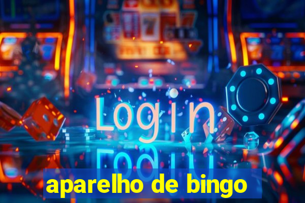 aparelho de bingo