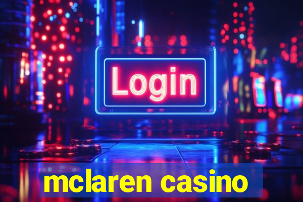 mclaren casino