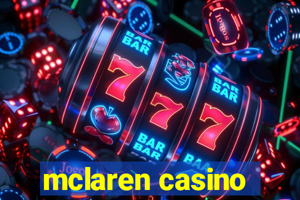 mclaren casino