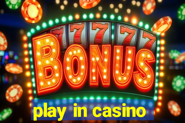 play in casino