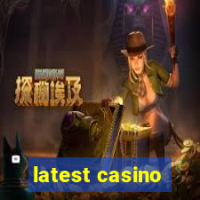 latest casino