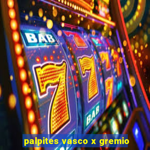 palpites vasco x gremio