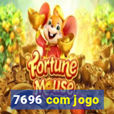 7696 com jogo