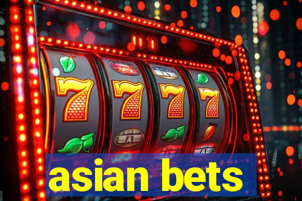 asian bets