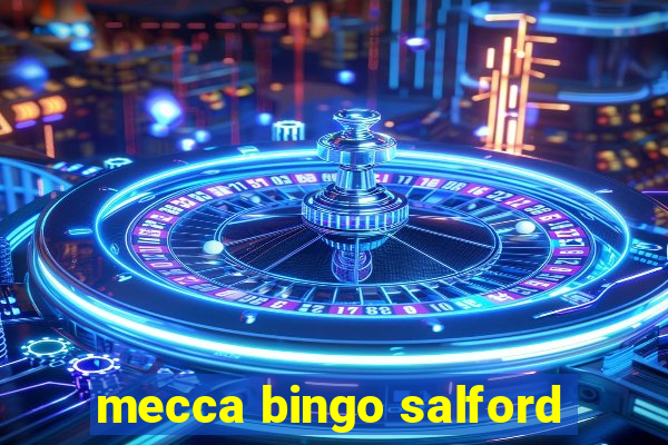 mecca bingo salford