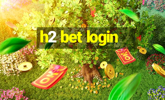 h2 bet login