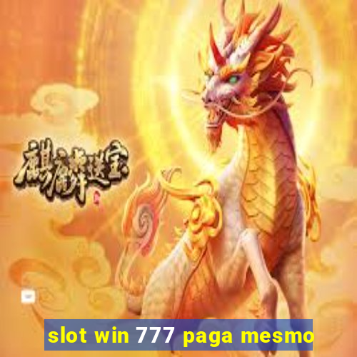 slot win 777 paga mesmo