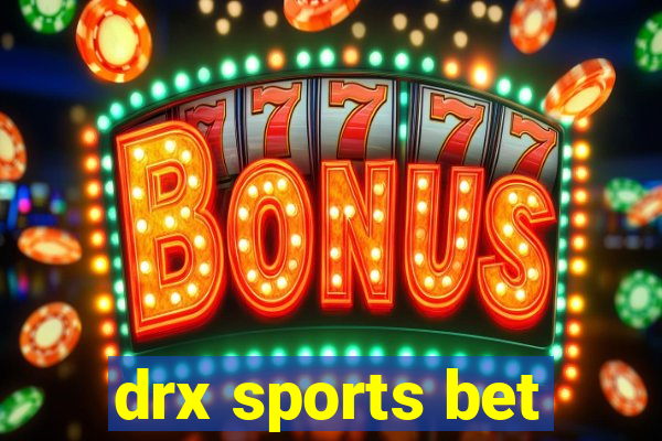 drx sports bet