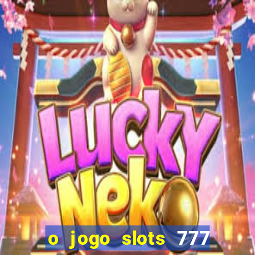 o jogo slots 777 winner paga mesmo