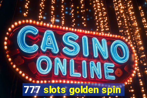 777 slots golden spin