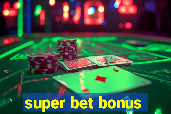 super bet bonus