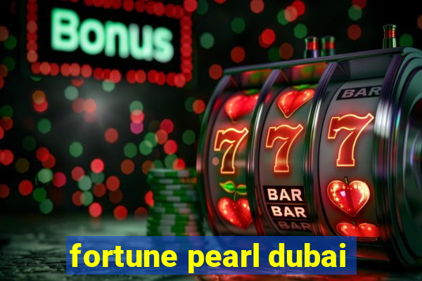 fortune pearl dubai