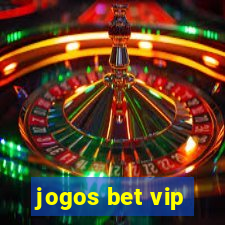 jogos bet vip