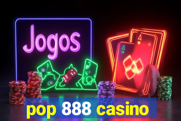 pop 888 casino