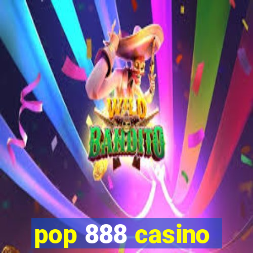 pop 888 casino