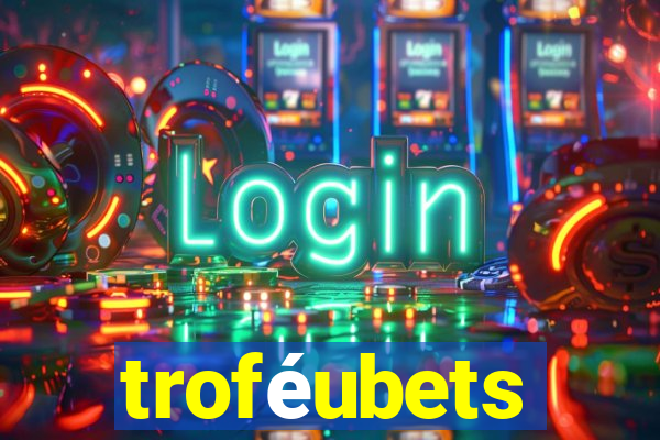 troféubets