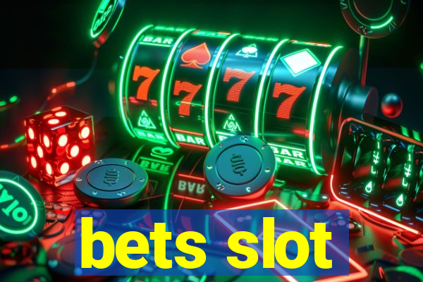 bets slot