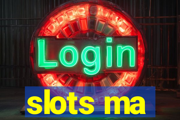 slots ma