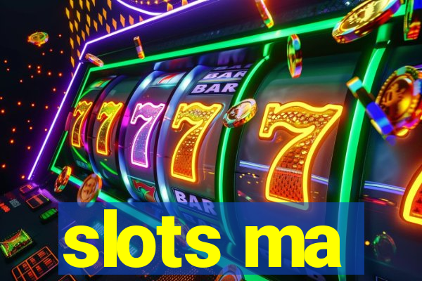 slots ma