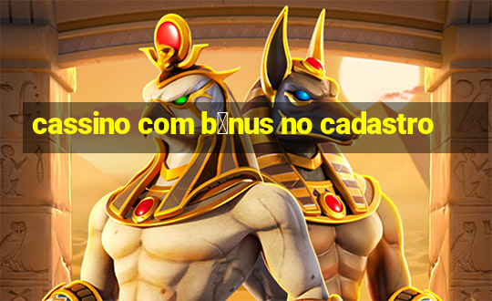 cassino com b么nus no cadastro