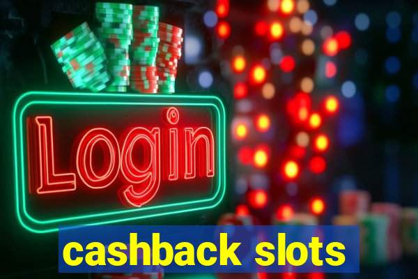 cashback slots