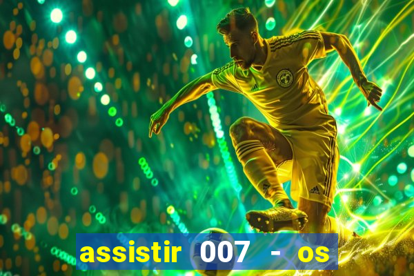 assistir 007 - os diamantes são eternos