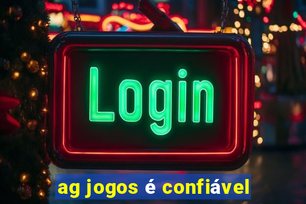 ag jogos é confiável