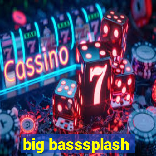 big basssplash