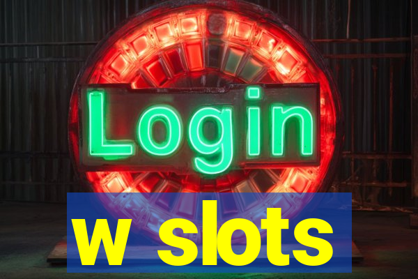 w slots