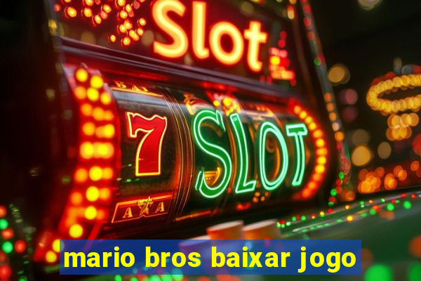 mario bros baixar jogo