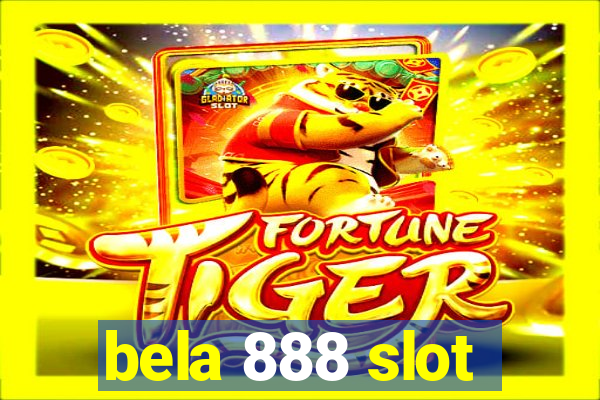 bela 888 slot