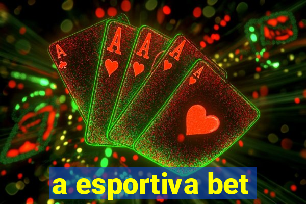 a esportiva bet