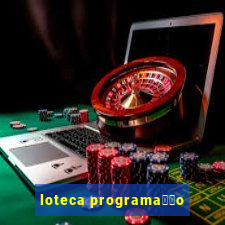 loteca programa莽茫o