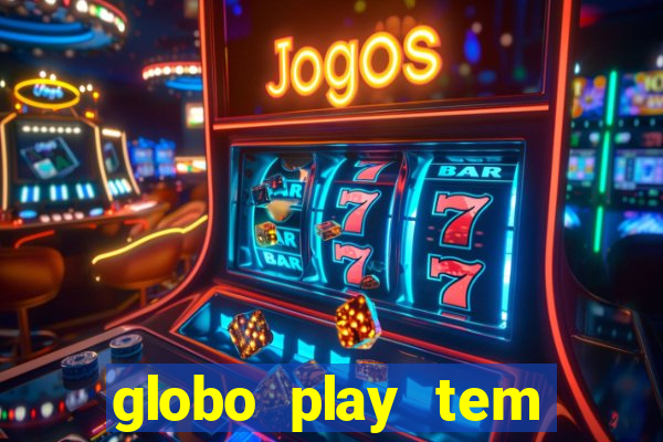 globo play tem jogo ao vivo