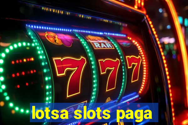 lotsa slots paga