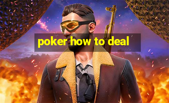 poker how to deal