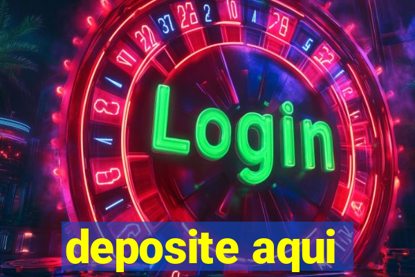 deposite aqui