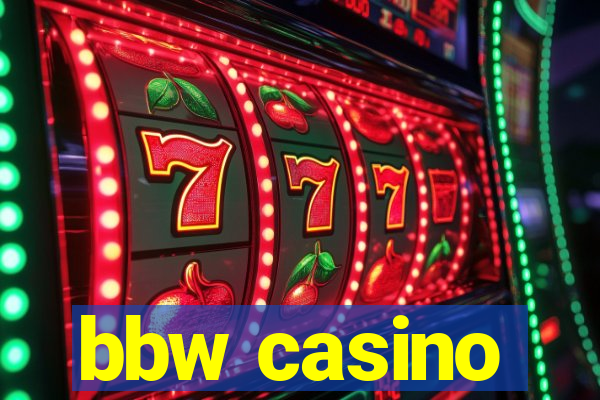 bbw casino