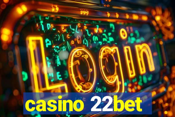 casino 22bet