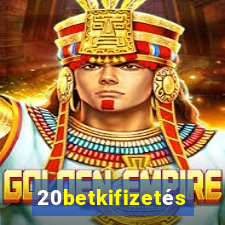 20betkifizetés