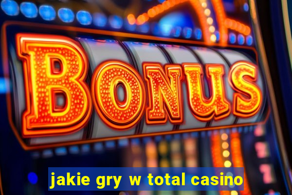 jakie gry w total casino