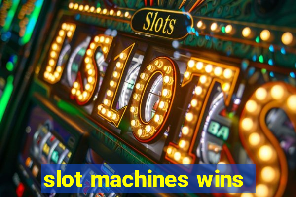 slot machines wins