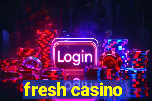 fresh casino