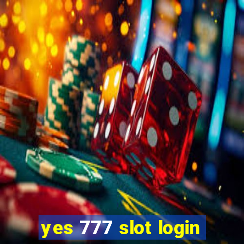 yes 777 slot login