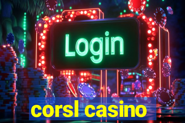 corsl casino