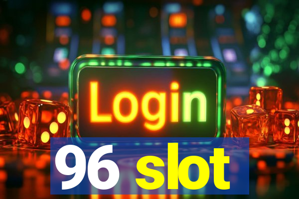 96 slot