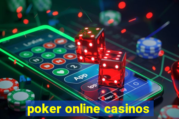 poker online casinos